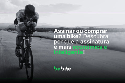 Assinar ou comprar uma bike? Descubra por que a assinatura é mais econômica!