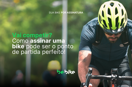 Vai competir? Como assinar uma bike pode ser o ponto de partida perfeito!