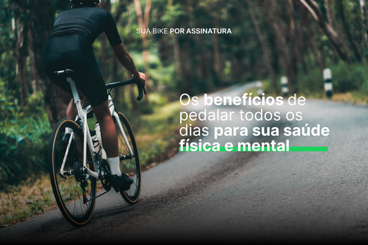 Os benefícios de pedalar todos os dias para sua saúde física e mental